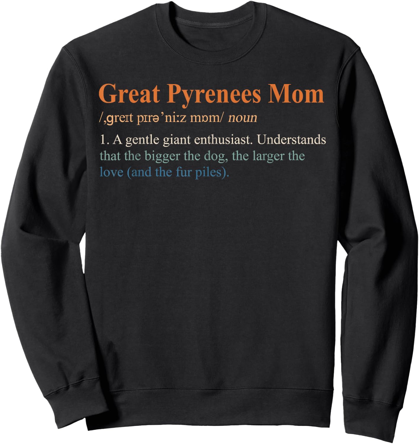 Dog Dad Dog Mom Dog Mama Great Pyrenees Mom Definition Sweatshirt - Sweatshirt | Black