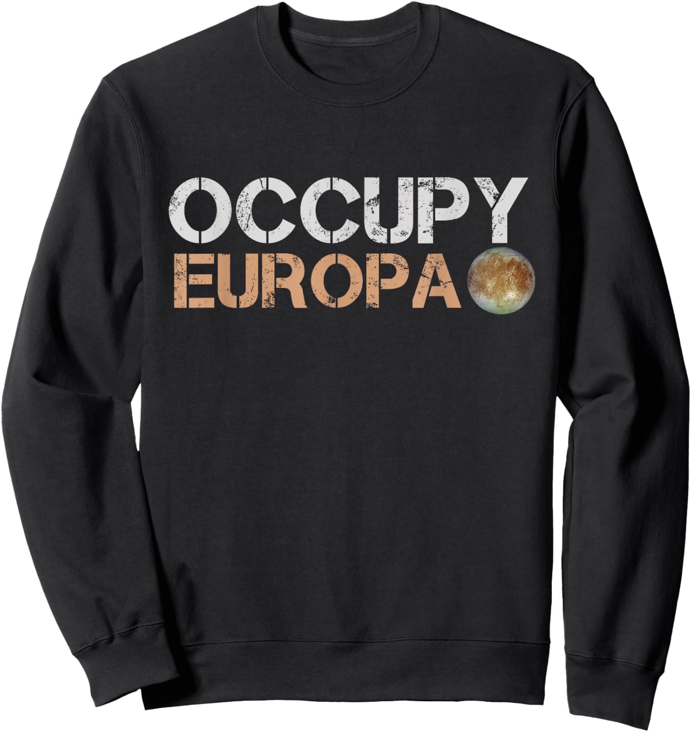 Occupy Europa Jupiter Moon Solar System Astronomy Space Sweatshirt - Sweatshirt | Black