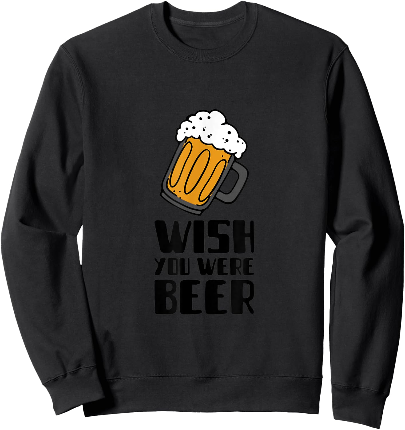 Wish you were beer! Sweatshirt - Sweatshirt | Black