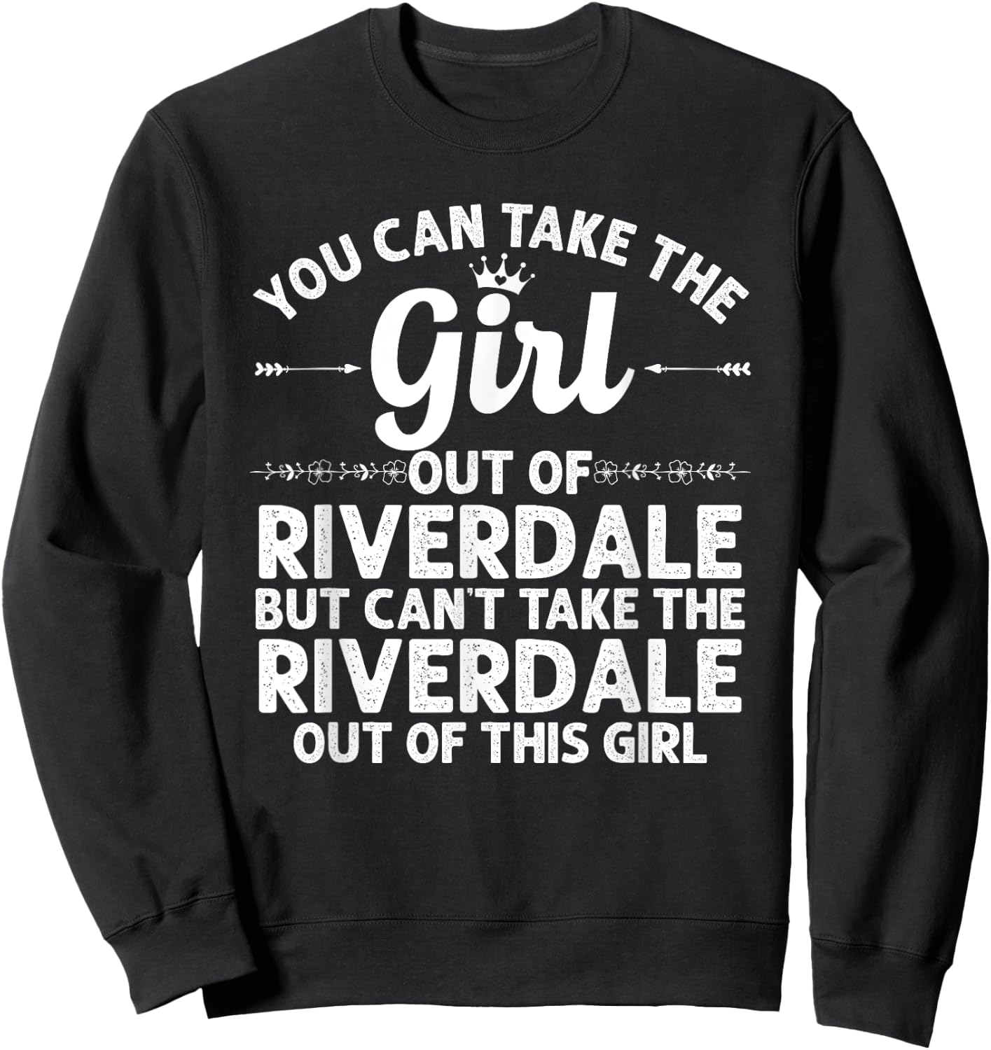 Girl Out Of RIVERDALE IL ILLINOIS Gift Funny Home Roots USA Sweatshirt - Sweatshirt | Black