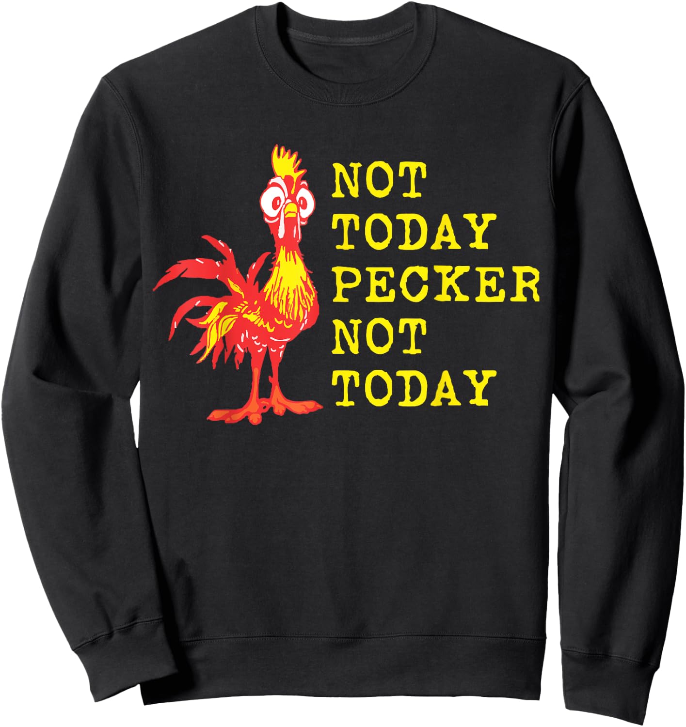 Not Today Pecker Not Today Chicken Lover Sweatshirt - Sweatshirt | Black