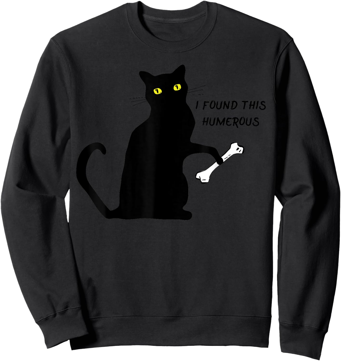 funny cat shirt I Found This Humerus cats- Humourous Pun. Men Women Girls Kids Sweatshirt - Sweatshirt | Black