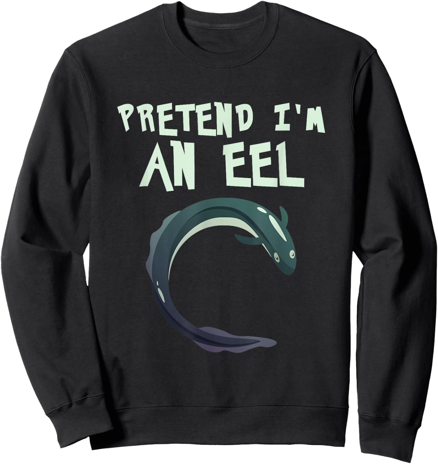 Pretend Im An Eel Funny Last Minute Costume Halloween Party Sweatshirt - Sweatshirt | Black