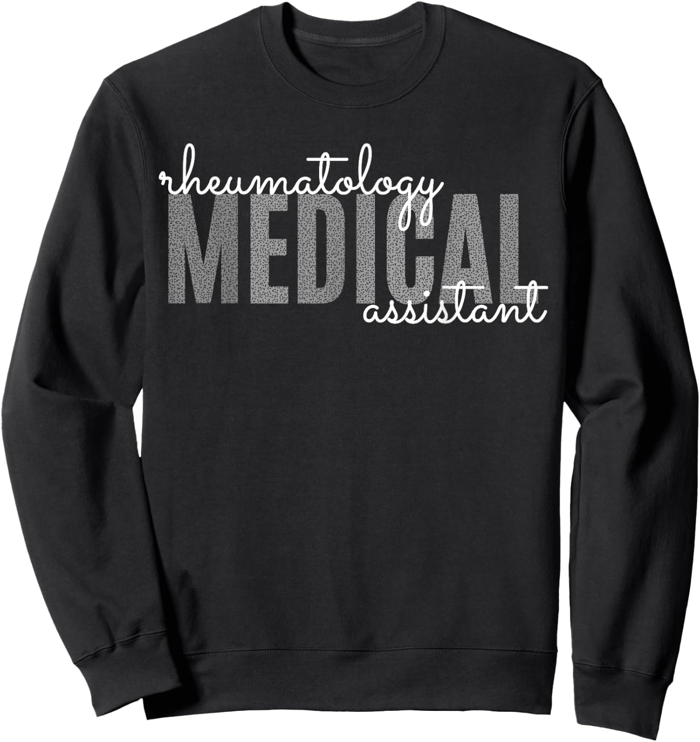 Rheumatology Medical Assistant Rheumatoid Arthritis Funny Sweatshirt - Sweatshirt | Black