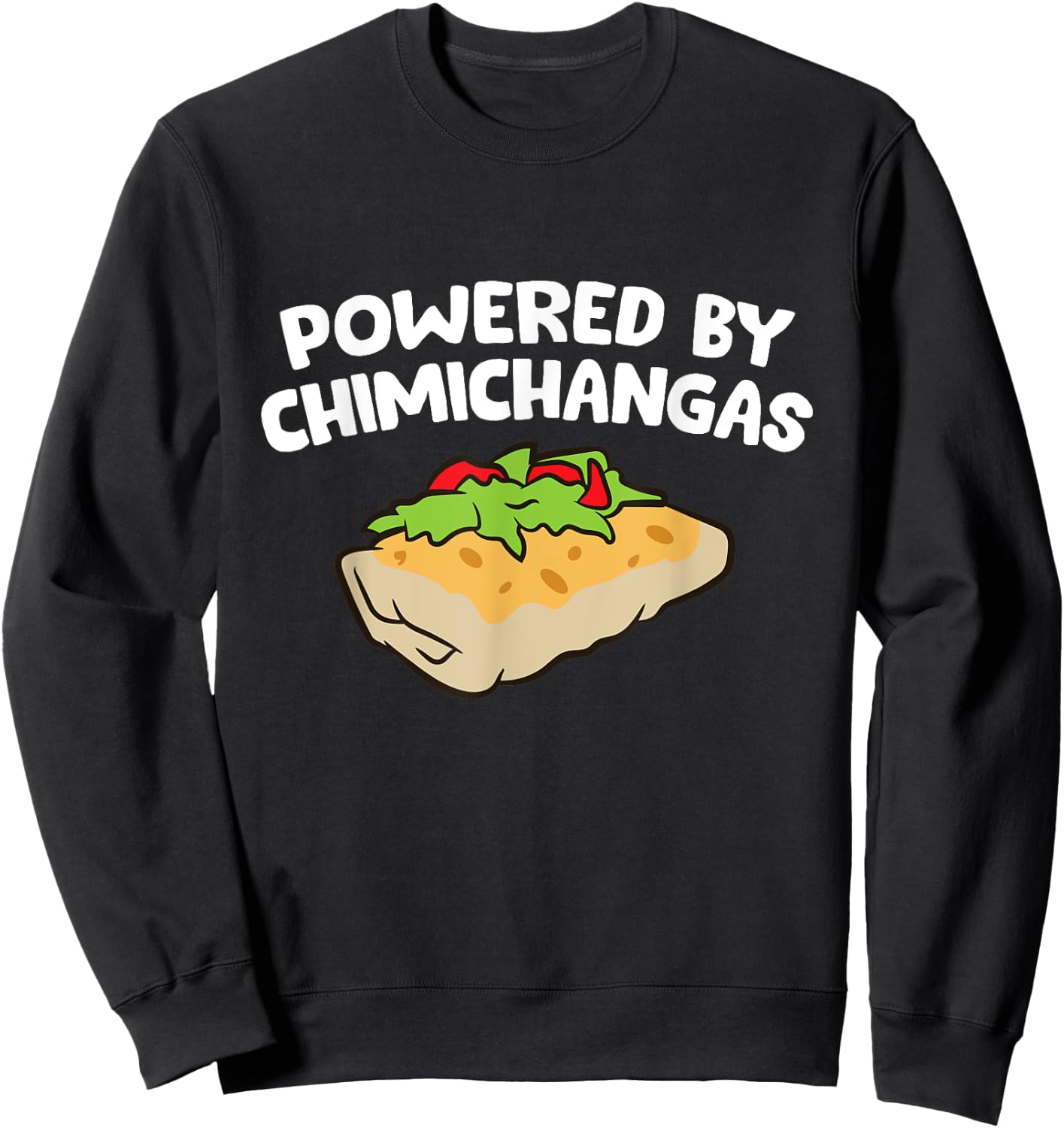 Powered By Chimichangas Sweatshirt - Sweatshirt | Black
