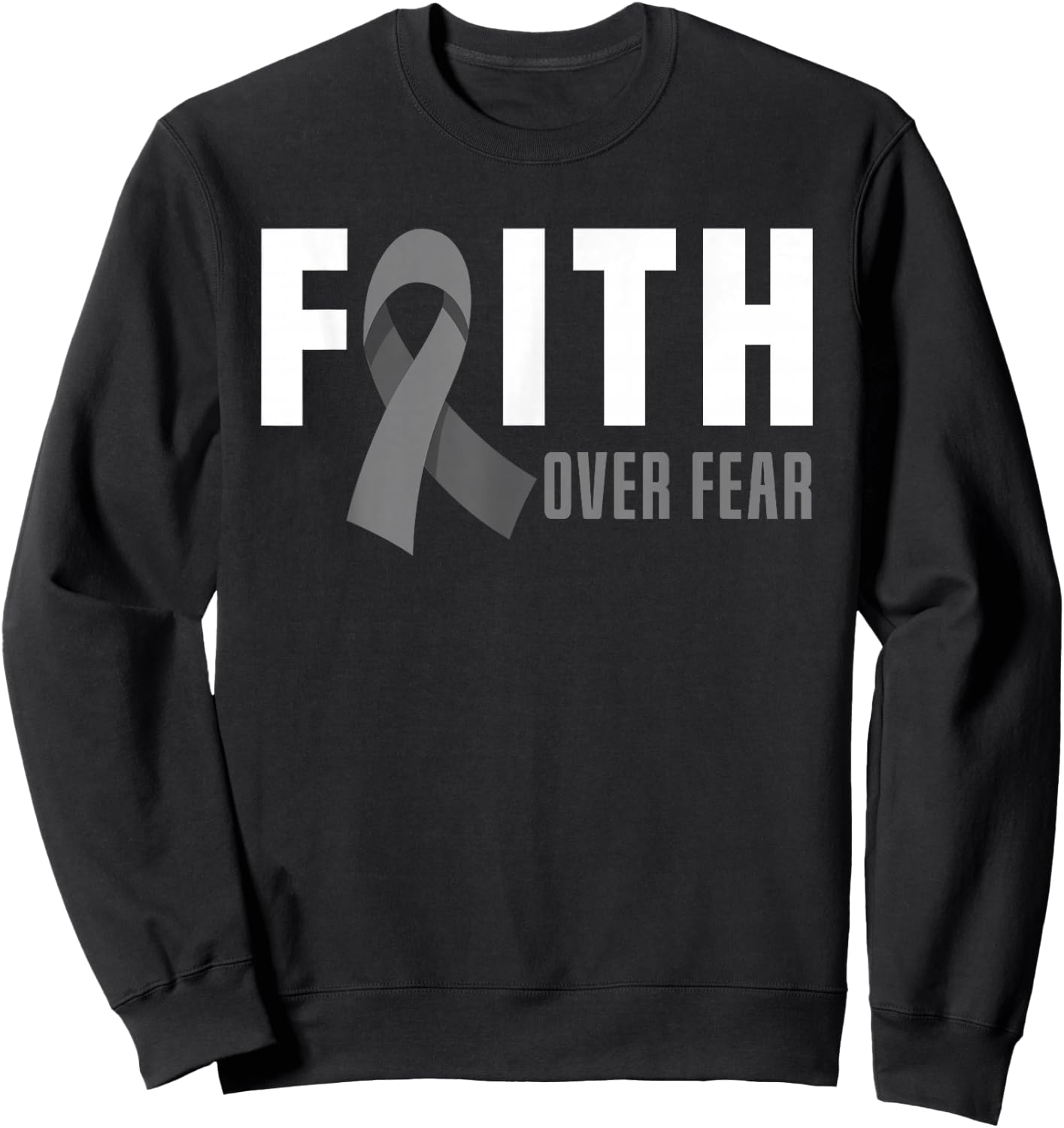Faith God Fear Brain Tumor Awareness Brain Cancer Warrior Sweatshirt - Sweatshirt | Black