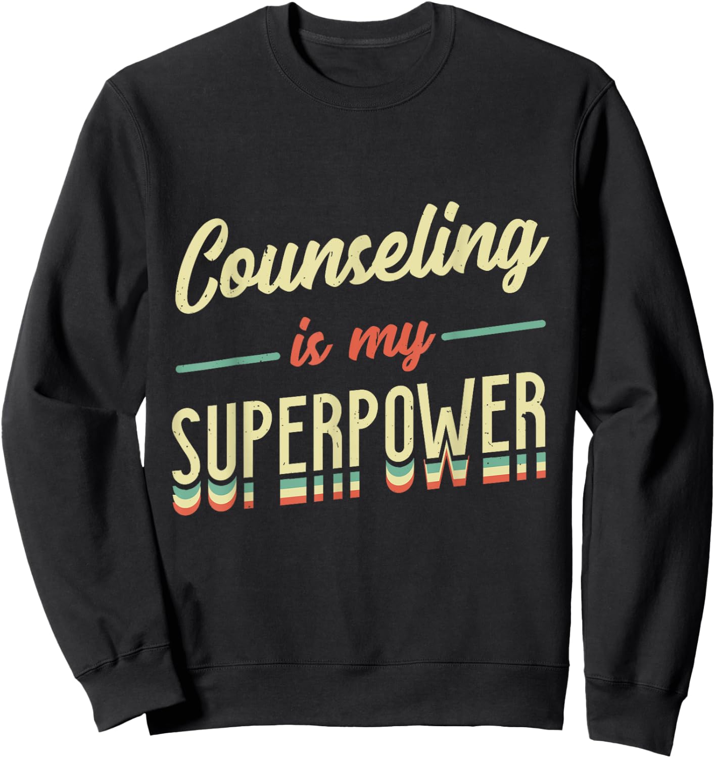 Counseling Is My Superpower School Counselor Sweatshirt - Sweatshirt | Black