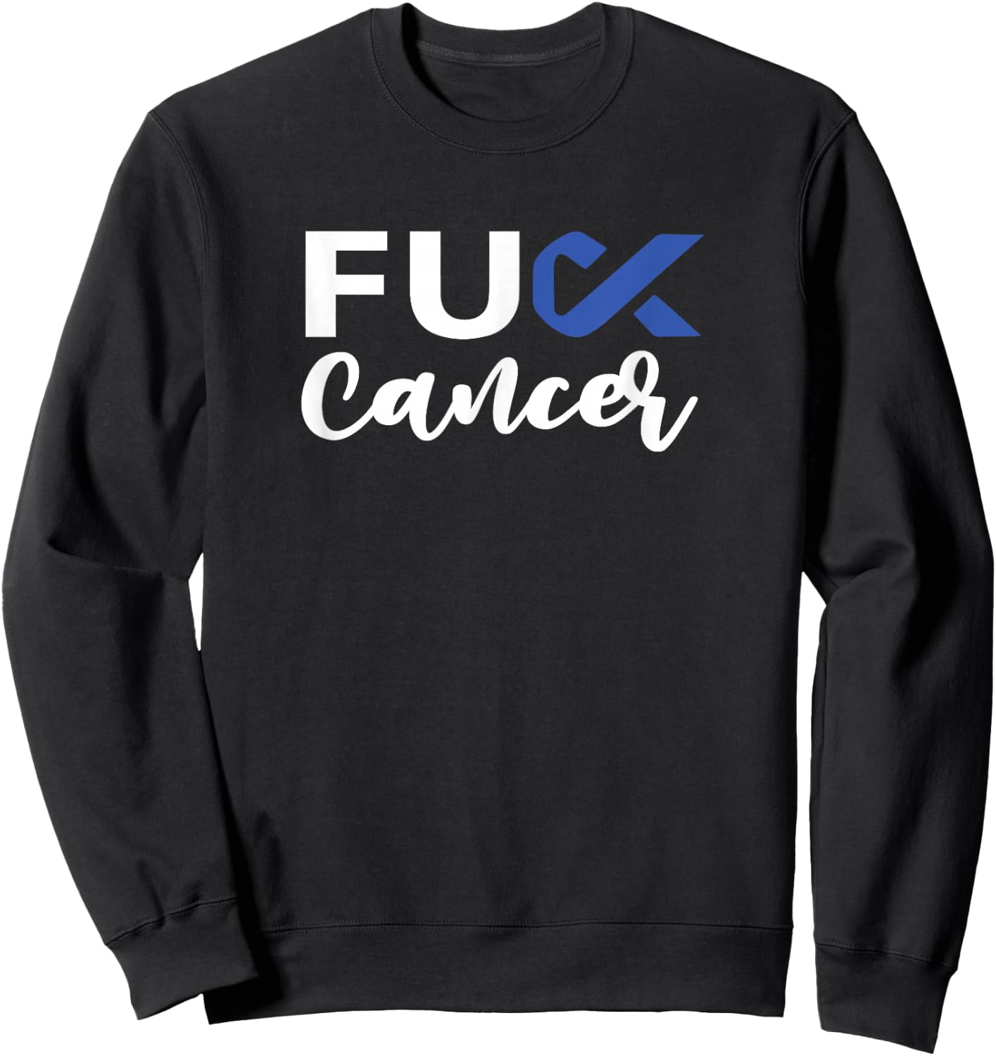 Cursive Fuck Colon Cancer Blue Ribbon Cancer Awareness Sweatshirt - Sweatshirt | Black