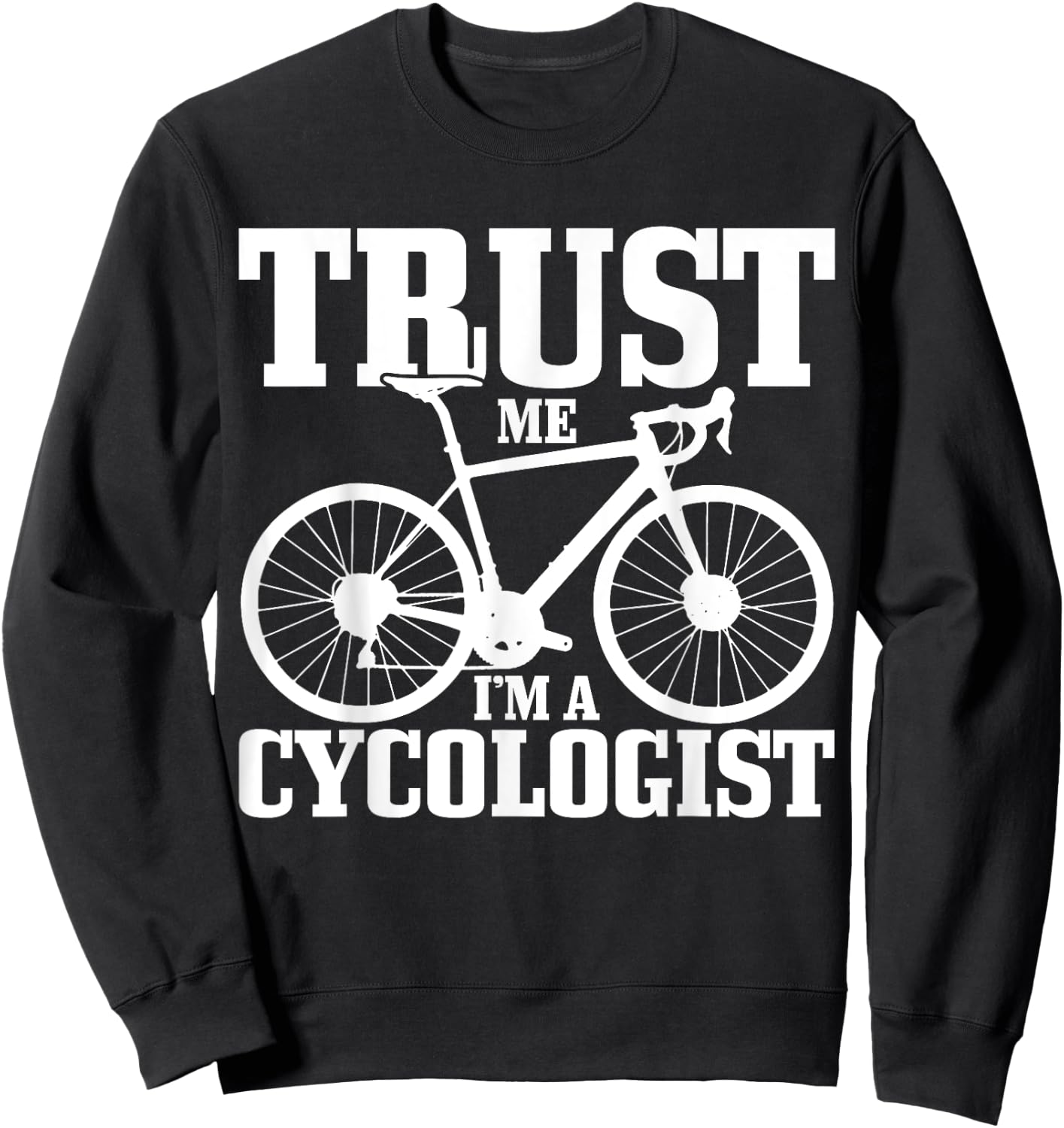 Cycologist Cycling Road Bike Racing Funny Cyclist Gift Sweatshirt - Sweatshirt | Black