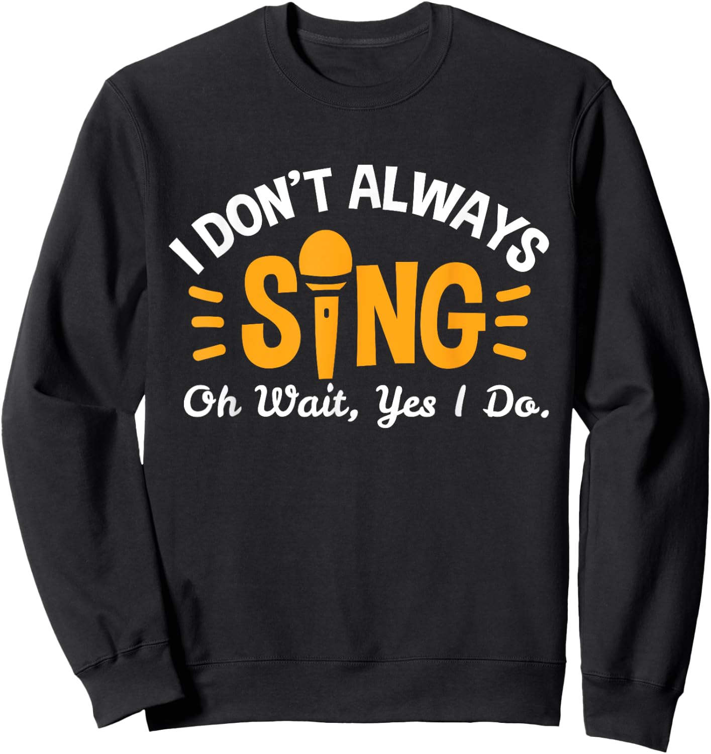 Singer Musician Music Musical Teacher Singing Gift Sweatshirt - Sweatshirt | Black