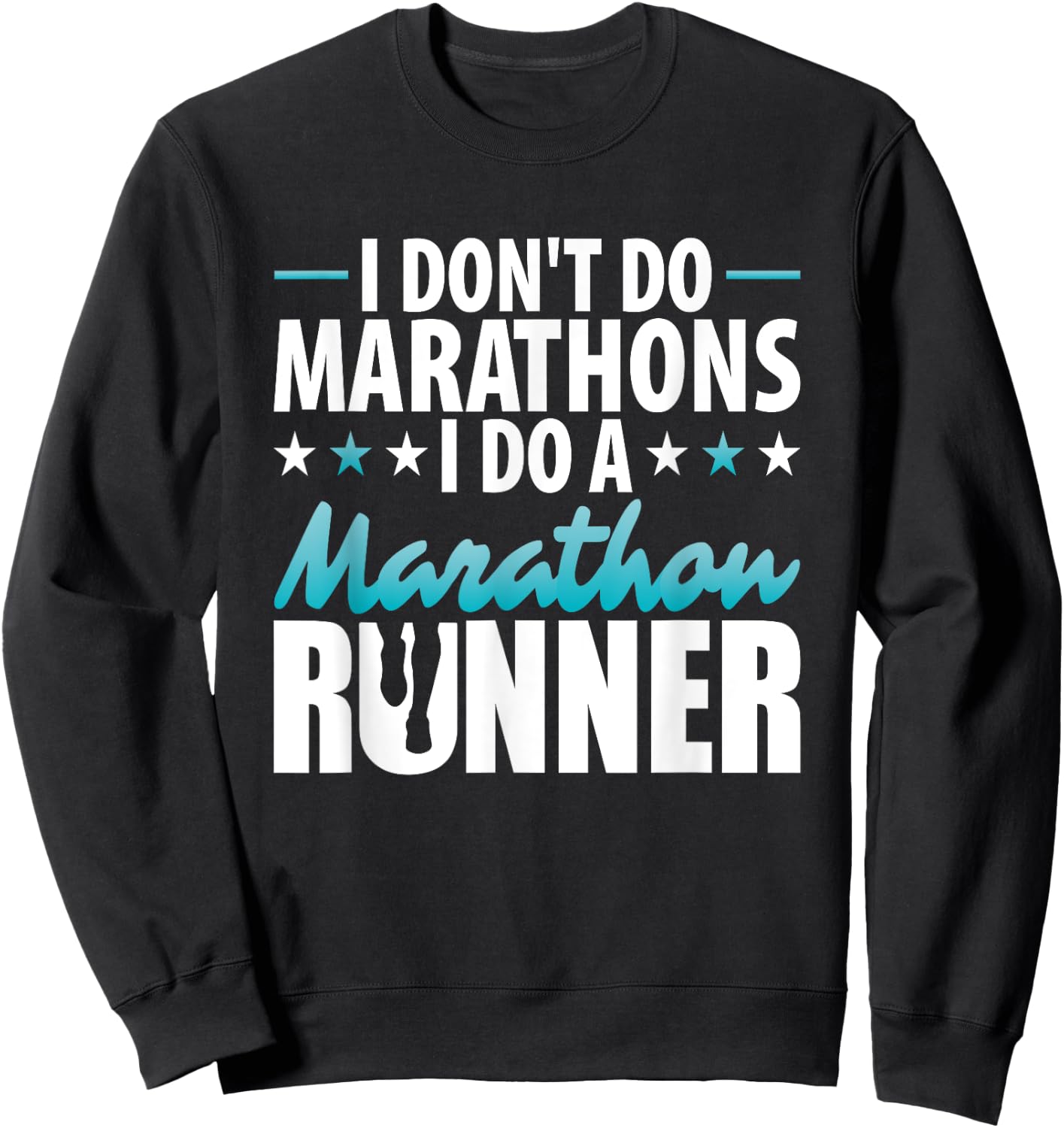 I do not do from marathons I do a marathon runner motif Sweatshirt - Sweatshirt | Black
