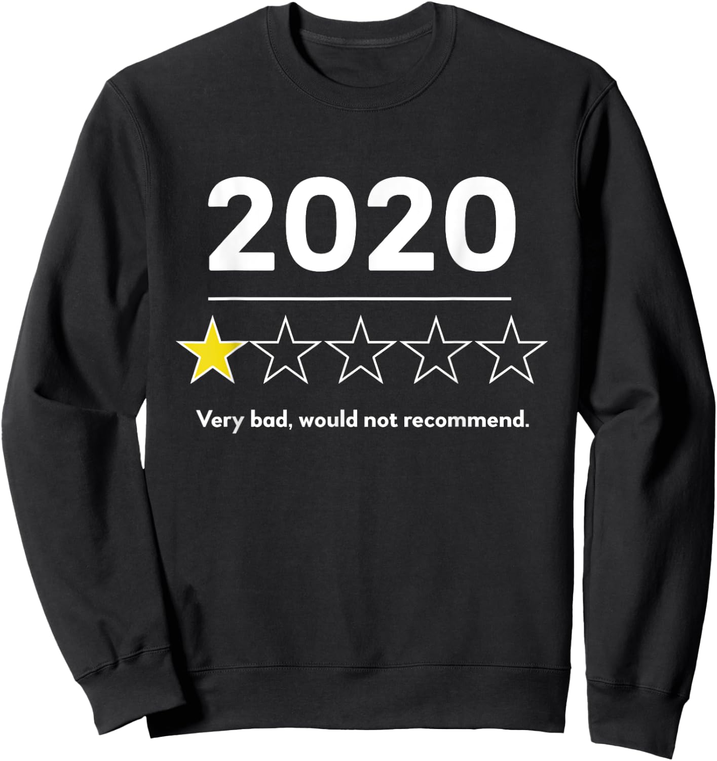2020 Very Bad Would Not Recommend Funny Men Women Kids Sweatshirt - Sweatshirt | Black
