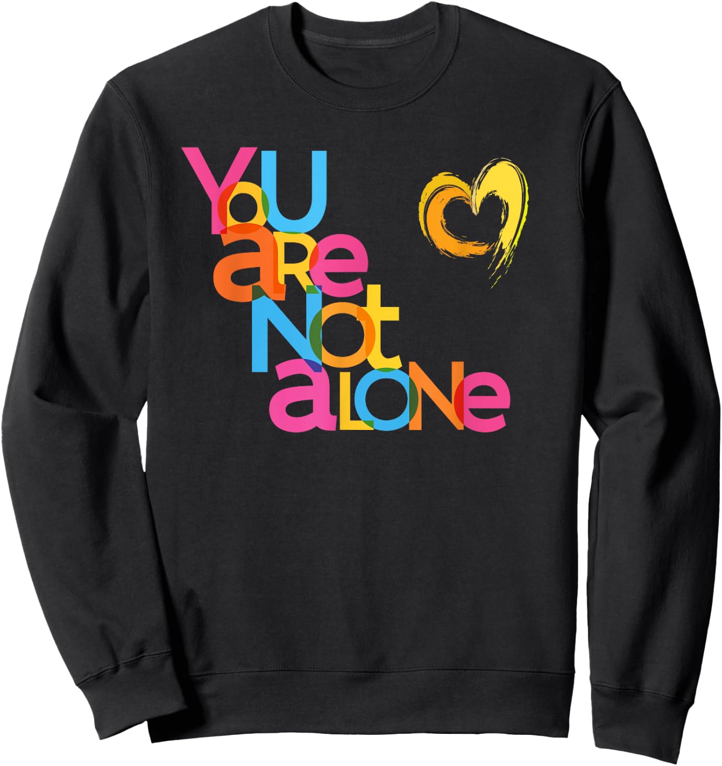 You Are Not Alone Mental Health Awareness Sweatshirt - Sweatshirt | Black