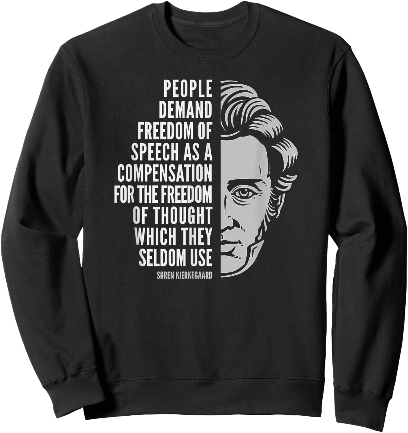 Søren Kierkegaard Inspirational Quote: Freedom of Thought Sweatshirt - Sweatshirt | Black