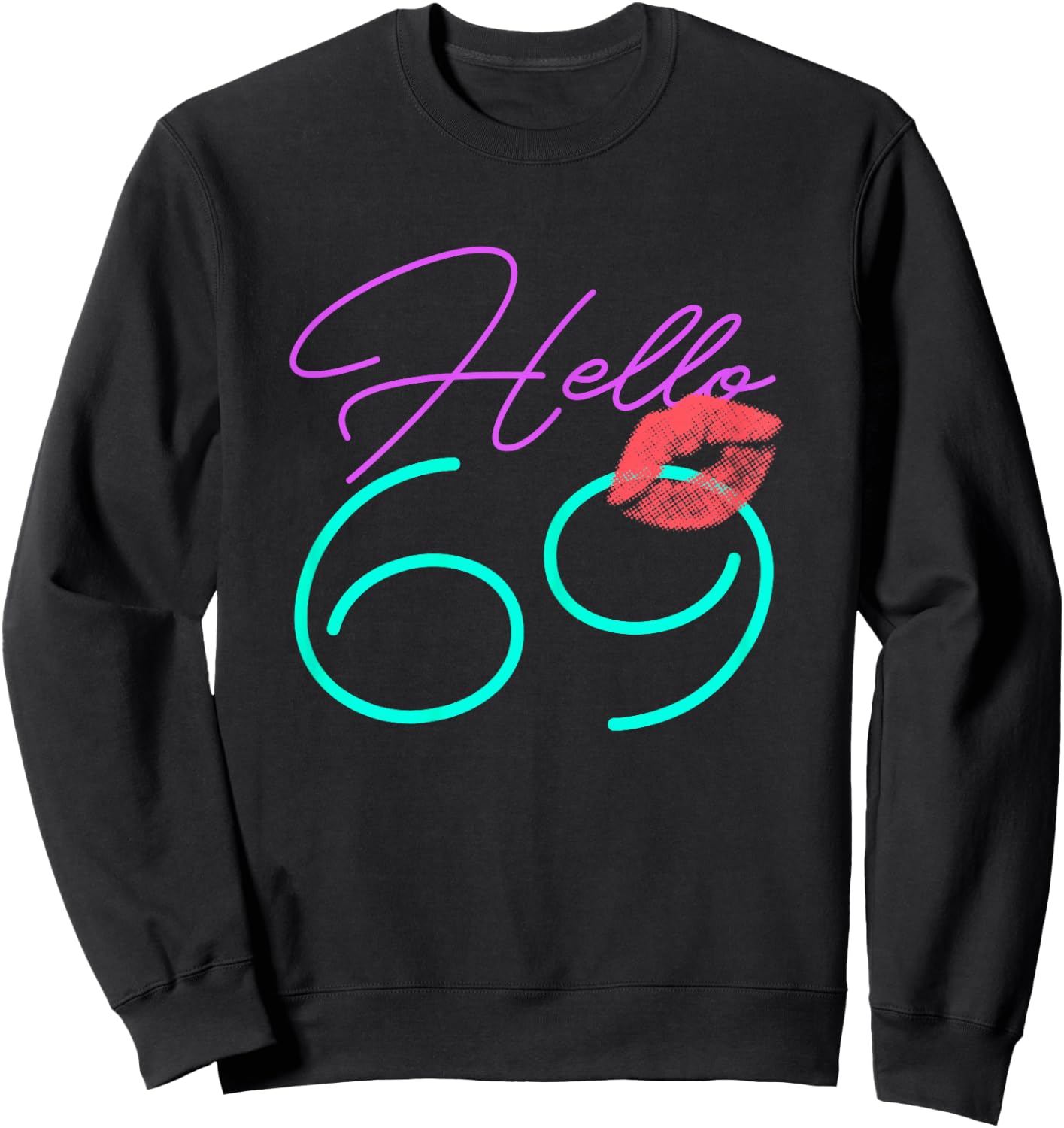 69th Birthday Funny Pink Women Gift Sweatshirt - Sweatshirt | Black