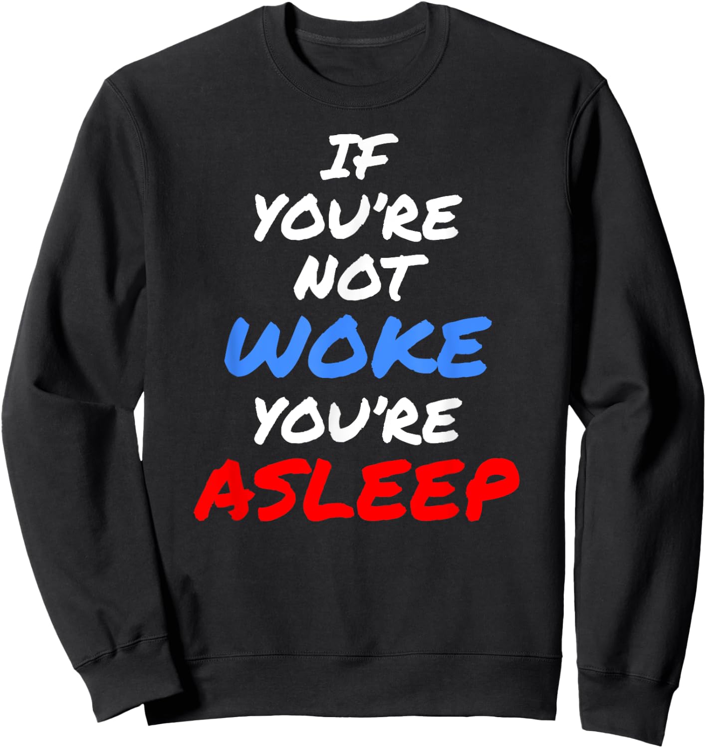 If You're Not Woke, You're Asleep Sweatshirt - Sweatshirt | Black