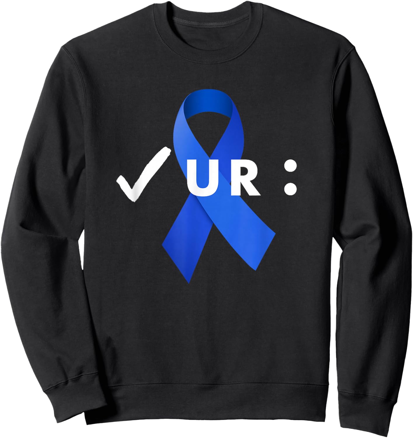 Check Your Colon, Colonoscopies. Colon Cancer Awareness Sweatshirt - Sweatshirt | Black