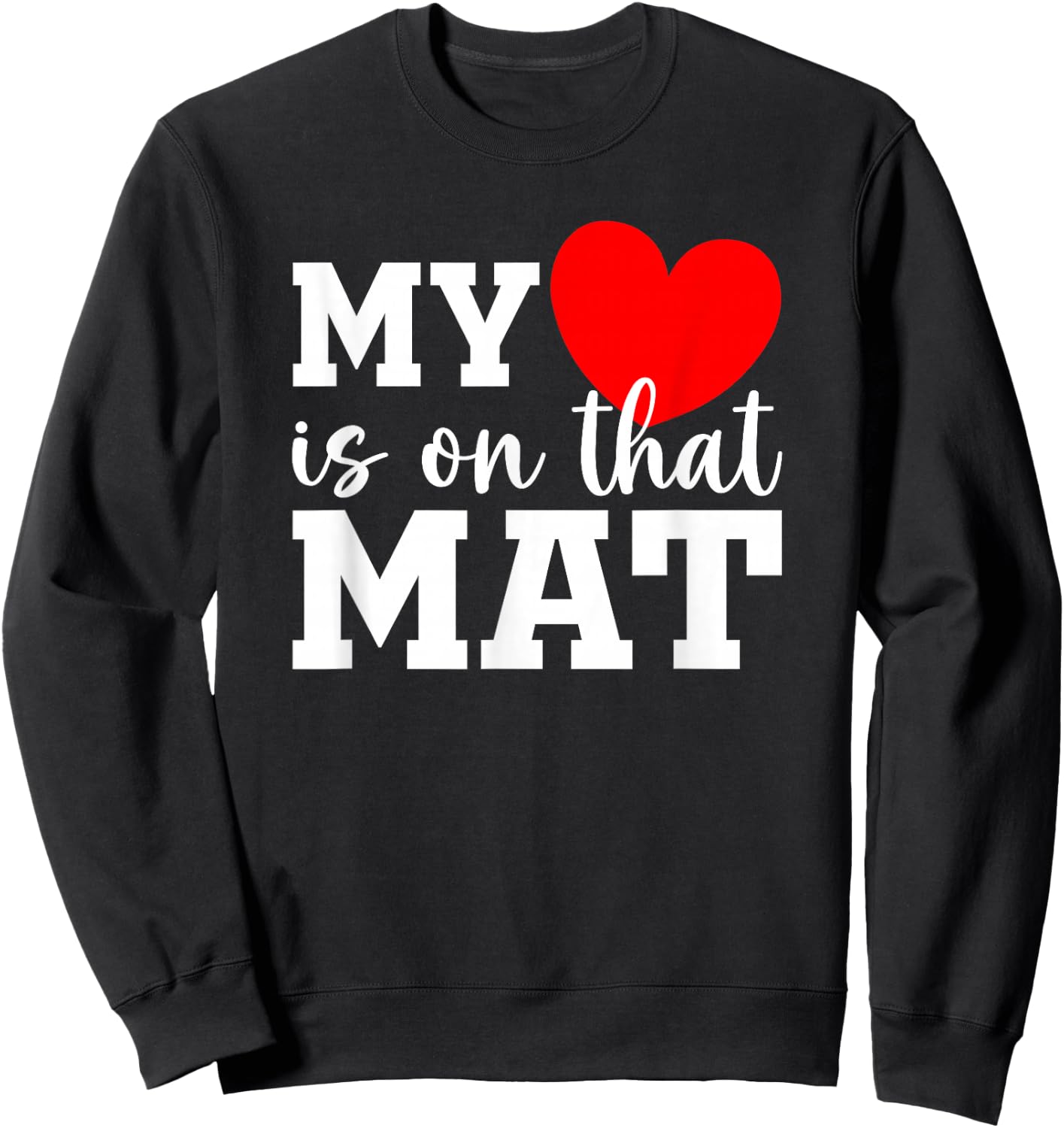 My Heart Is On That Mat Shirt Wrestling Son Wrestling Mom Sweatshirt - Sweatshirt | Black
