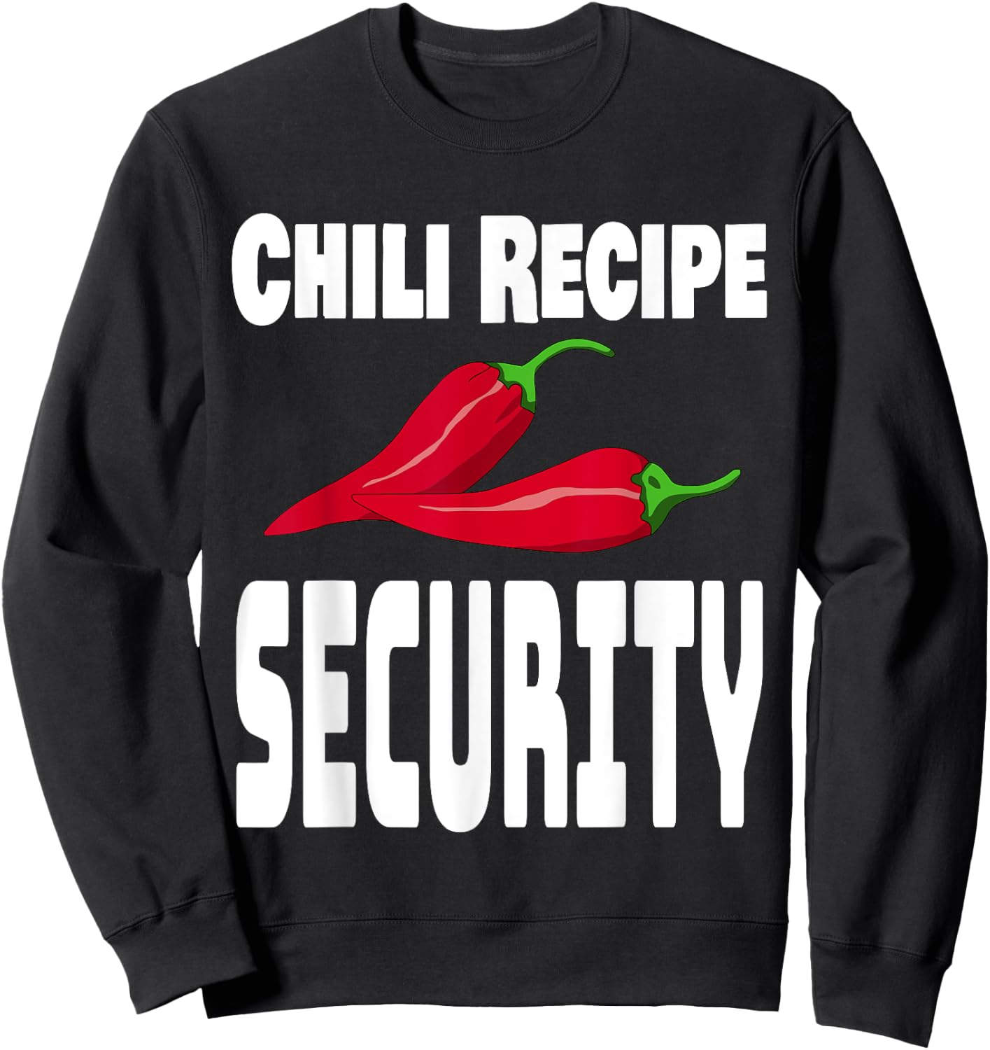 Funny Chili Recipe Security Cook Off Cooking Competition Sweatshirt - Sweatshirt | Black