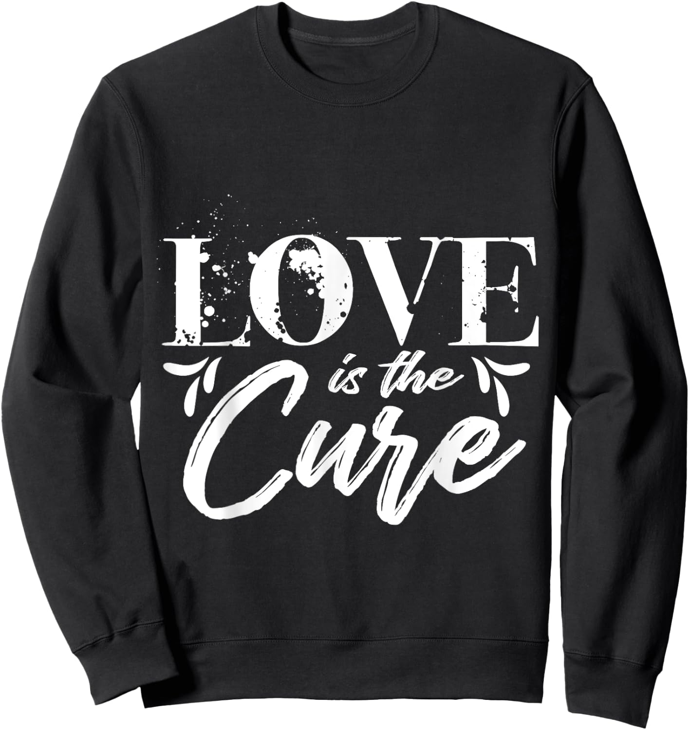 Love is the Cure Sweatshirt - Sweatshirt | Black