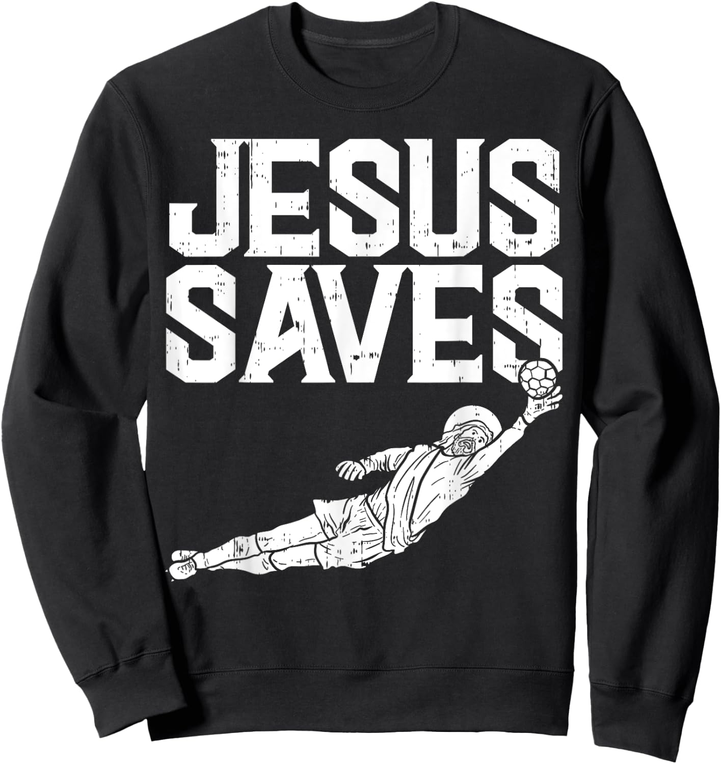 Jesus Saves Soccer Football Goalie Sport God Christian Gift Sweatshirt - Sweatshirt | Black