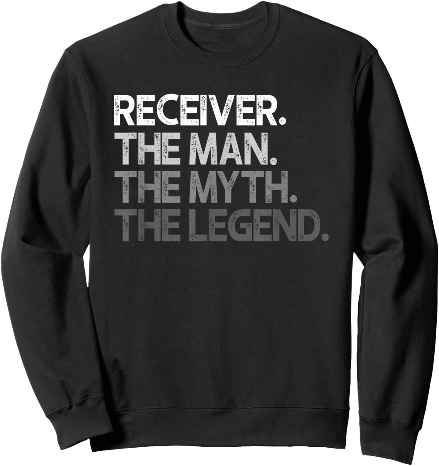 Receiver The Man Myth Legend Gift Sweatshirt - Sweatshirt | Black