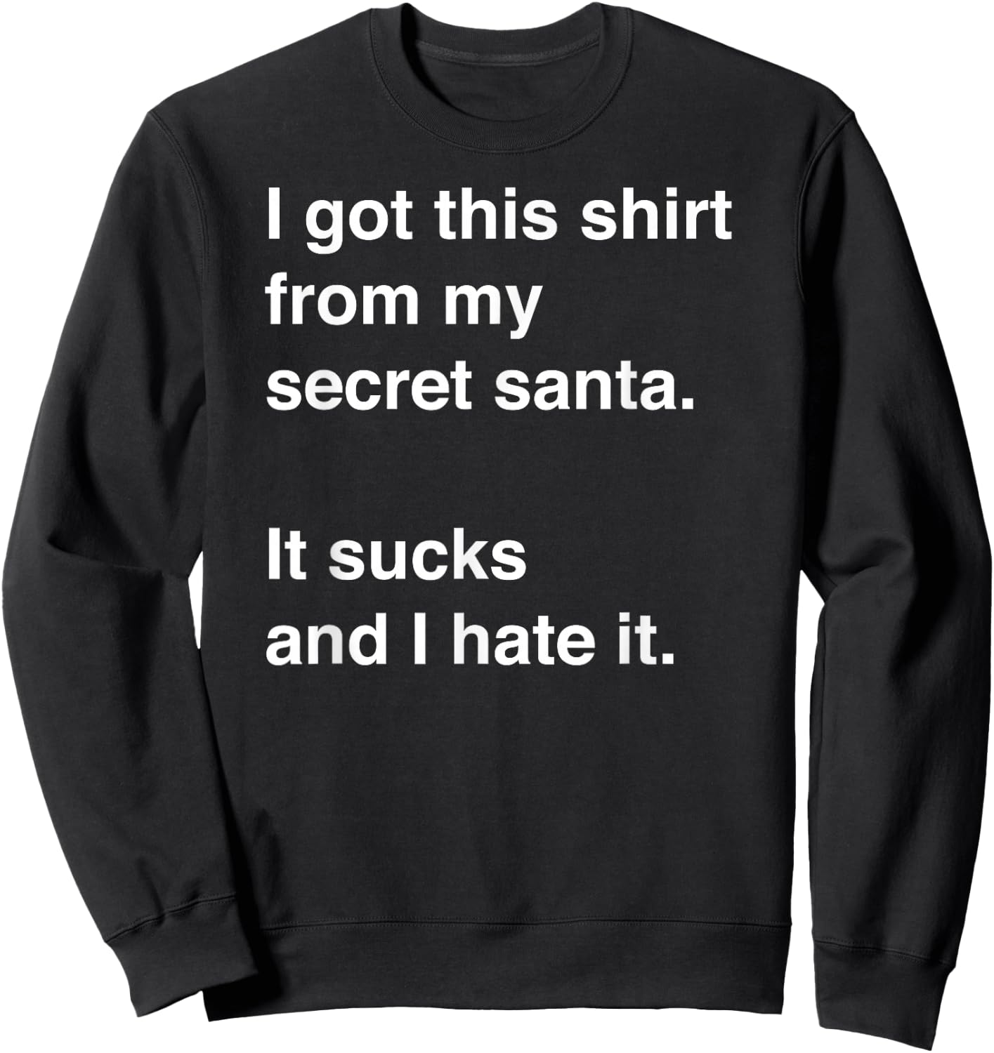 Funny Sarcastic Secret Santa Gift Sweatshirt - Sweatshirt | Black