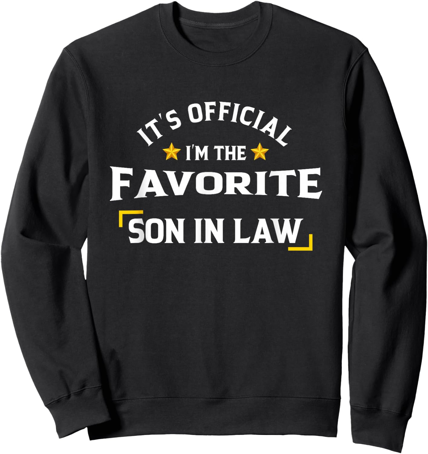It's Official I'm The Favorite Son In Law Sweatshirt - Sweatshirt | Black