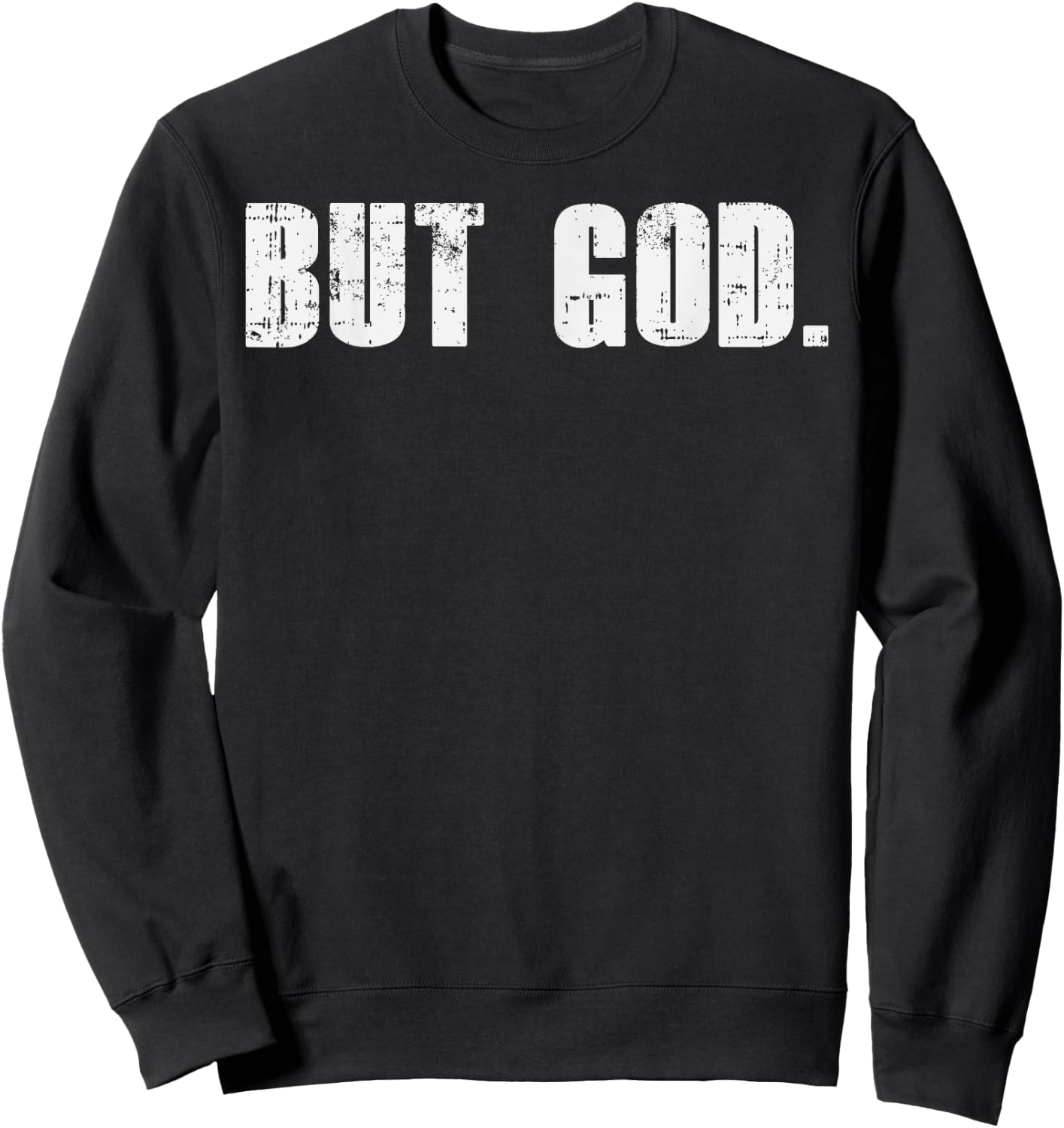 But God Jesus Christ Bible Faith Religious Christian Gift Sweatshirt - Sweatshirt | Black