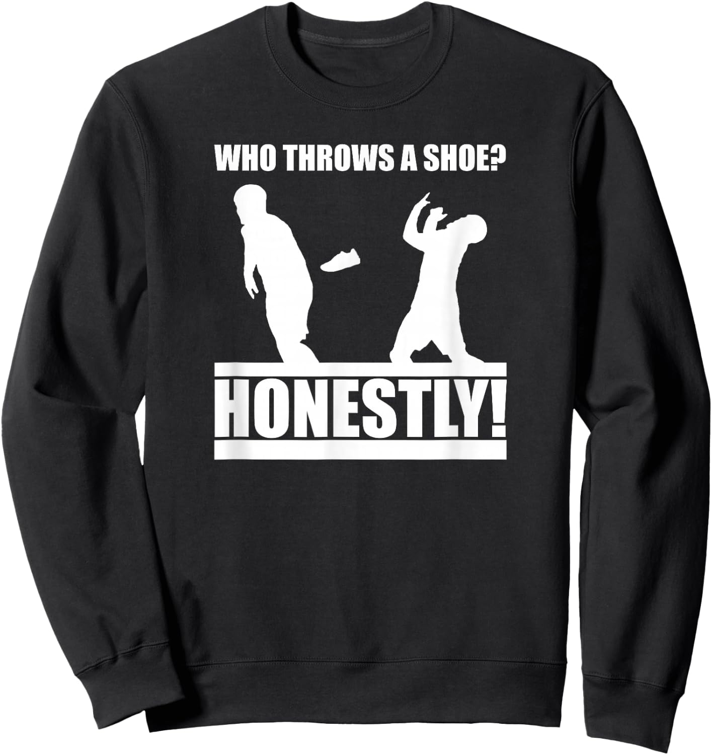 The CT Challenge Who Throws a Shoe? Honestly! Sweatshirt - Sweatshirt | Black