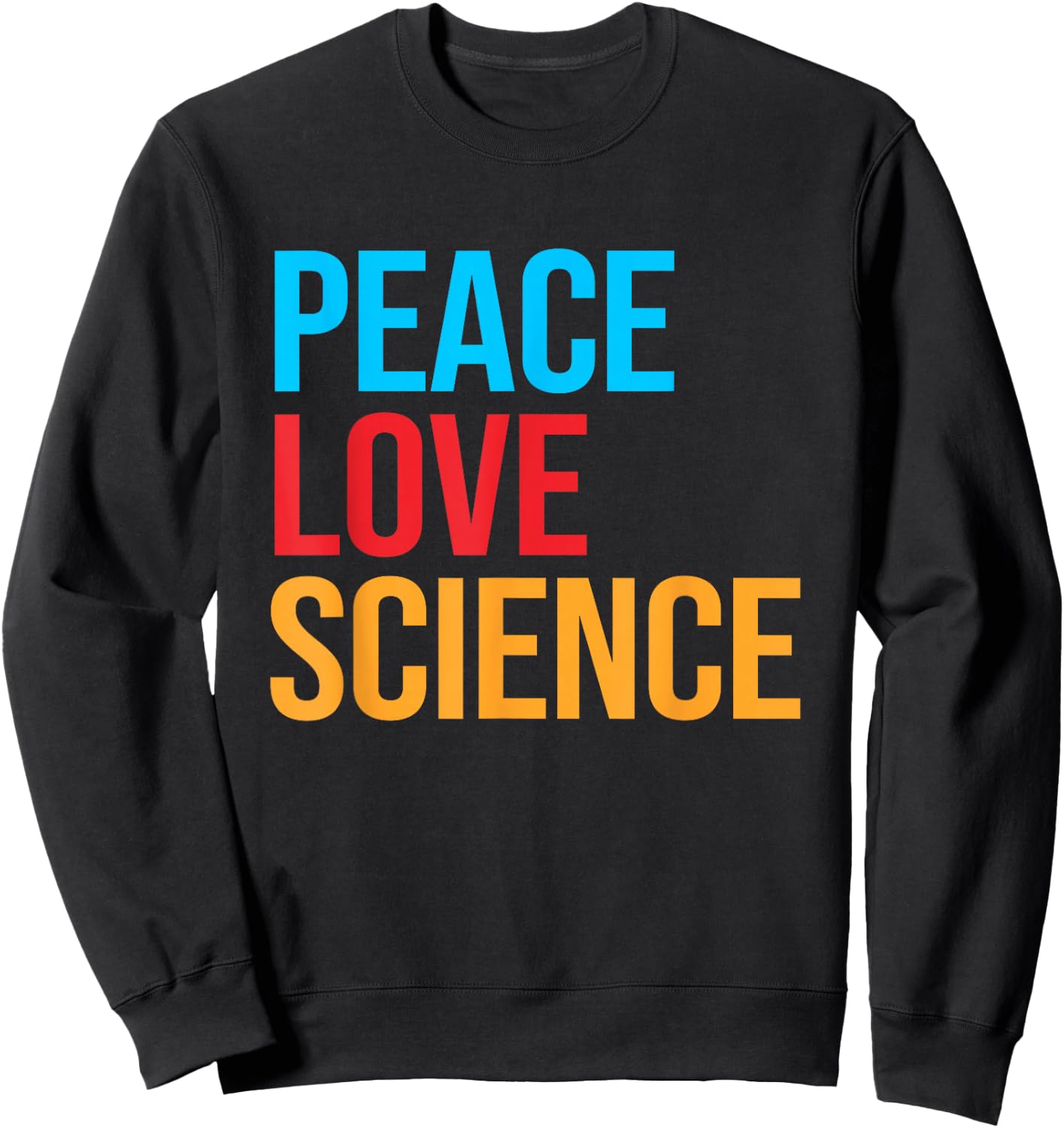 Peace Love Science Sweatshirt - Sweatshirt | Black