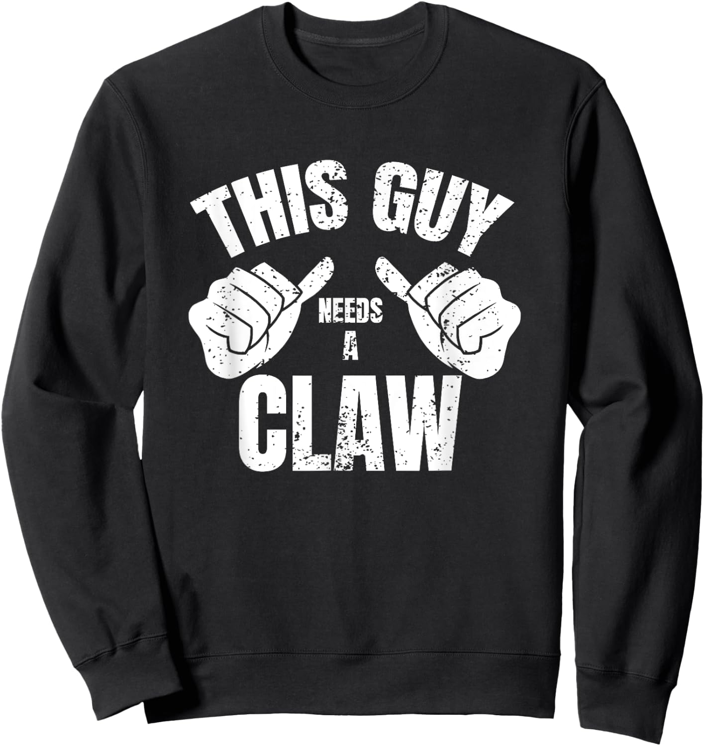 This Guy Needs A Claw Shirt Hard Seltzer Drinking Sweatshirt - Sweatshirt | Black