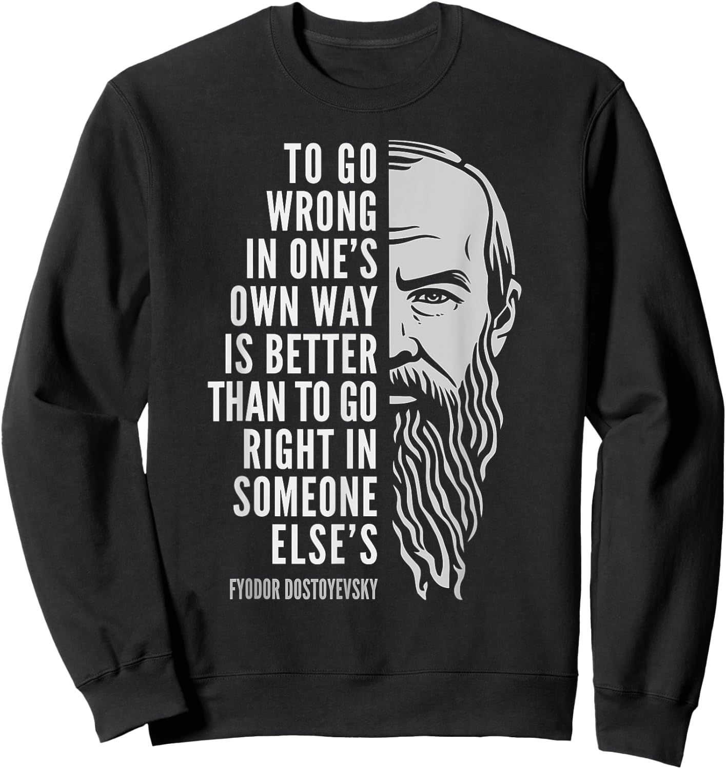 Wise Philosophy Fyodor Dostoyevsky Quote: To Go Wrong In One's Own Way -Adults Black Small Sweatshirt - Sweatshirt | Black
