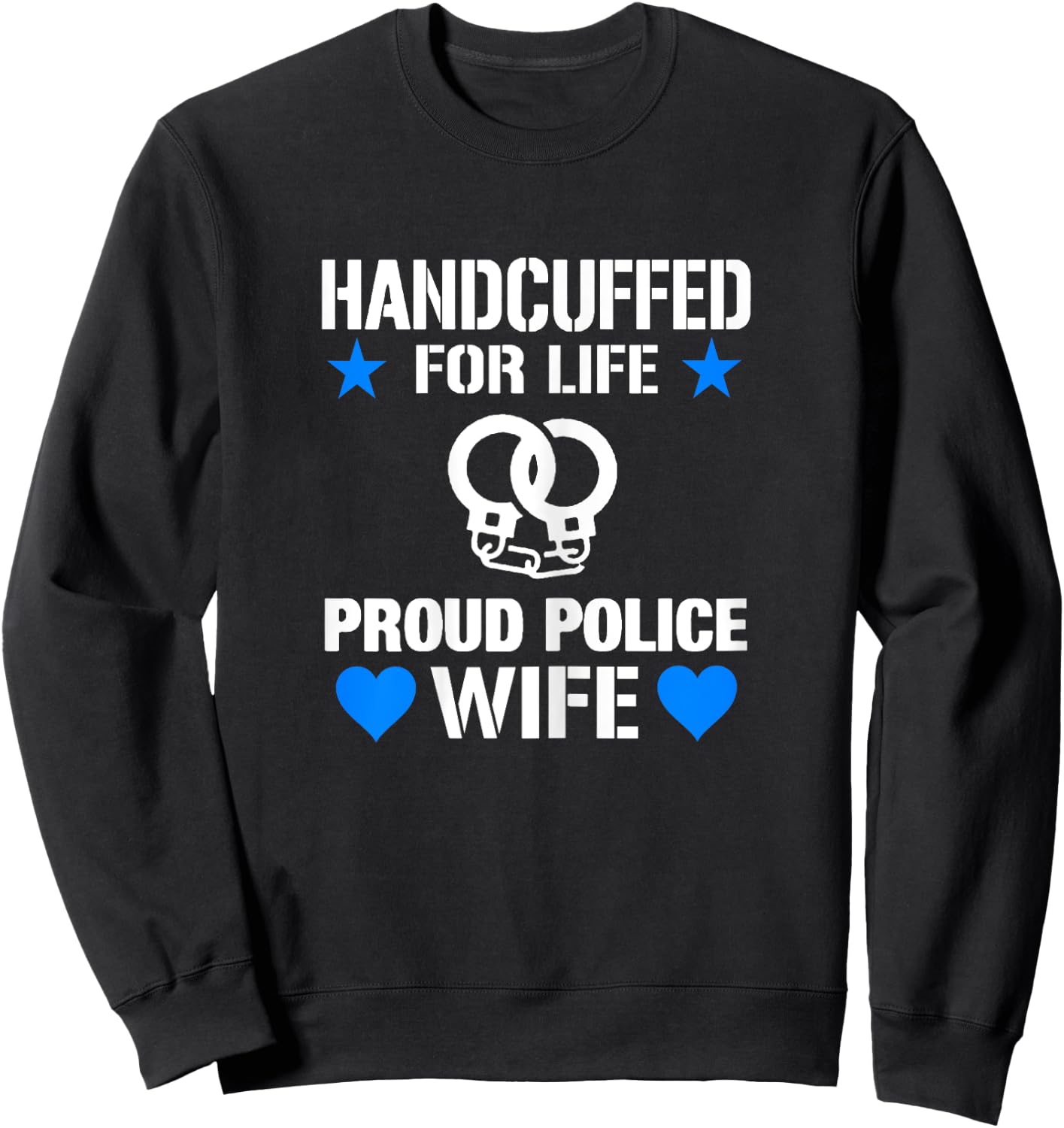 Handcuffed For Life Cute Police Officers Gift Wife Sweatshirt - Sweatshirt | Black