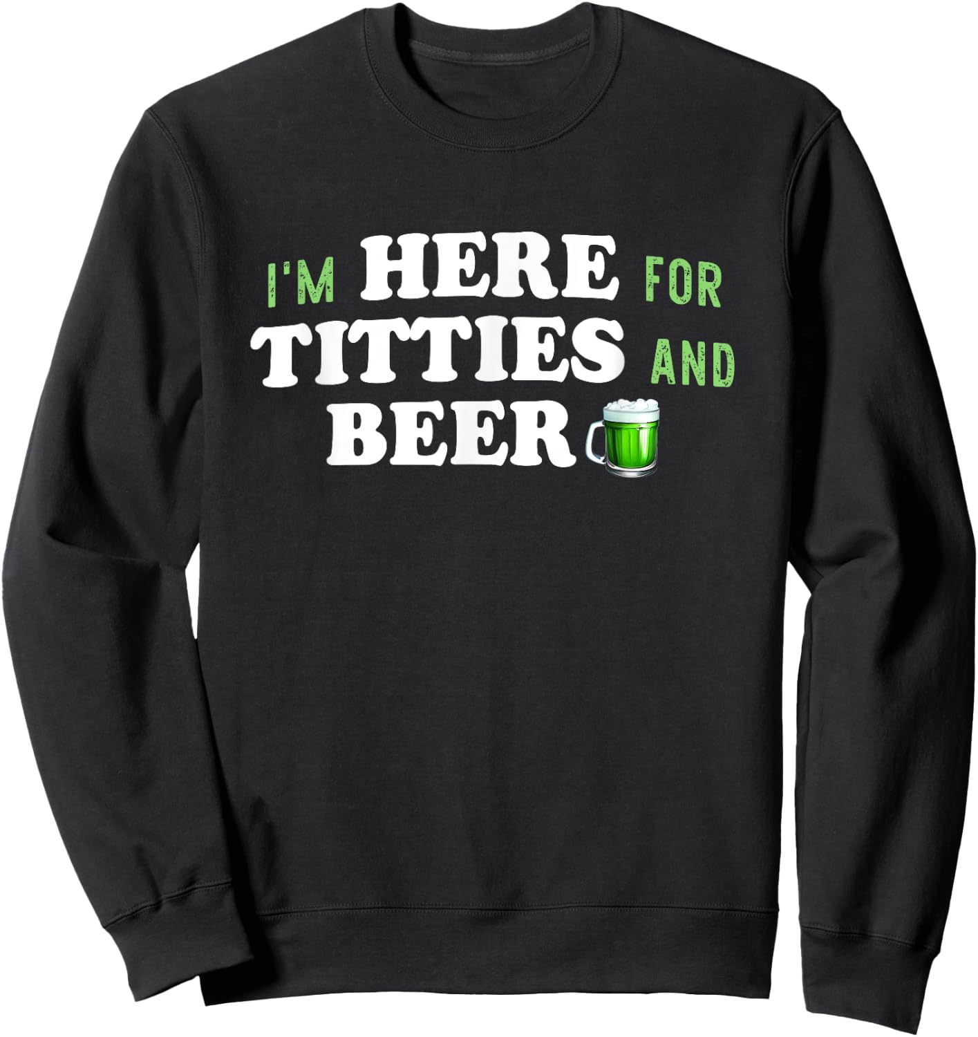 Titties And Beer St. Patrick's Day Adult Humor Boobs Tits Sweatshirt - Sweatshirt | Black