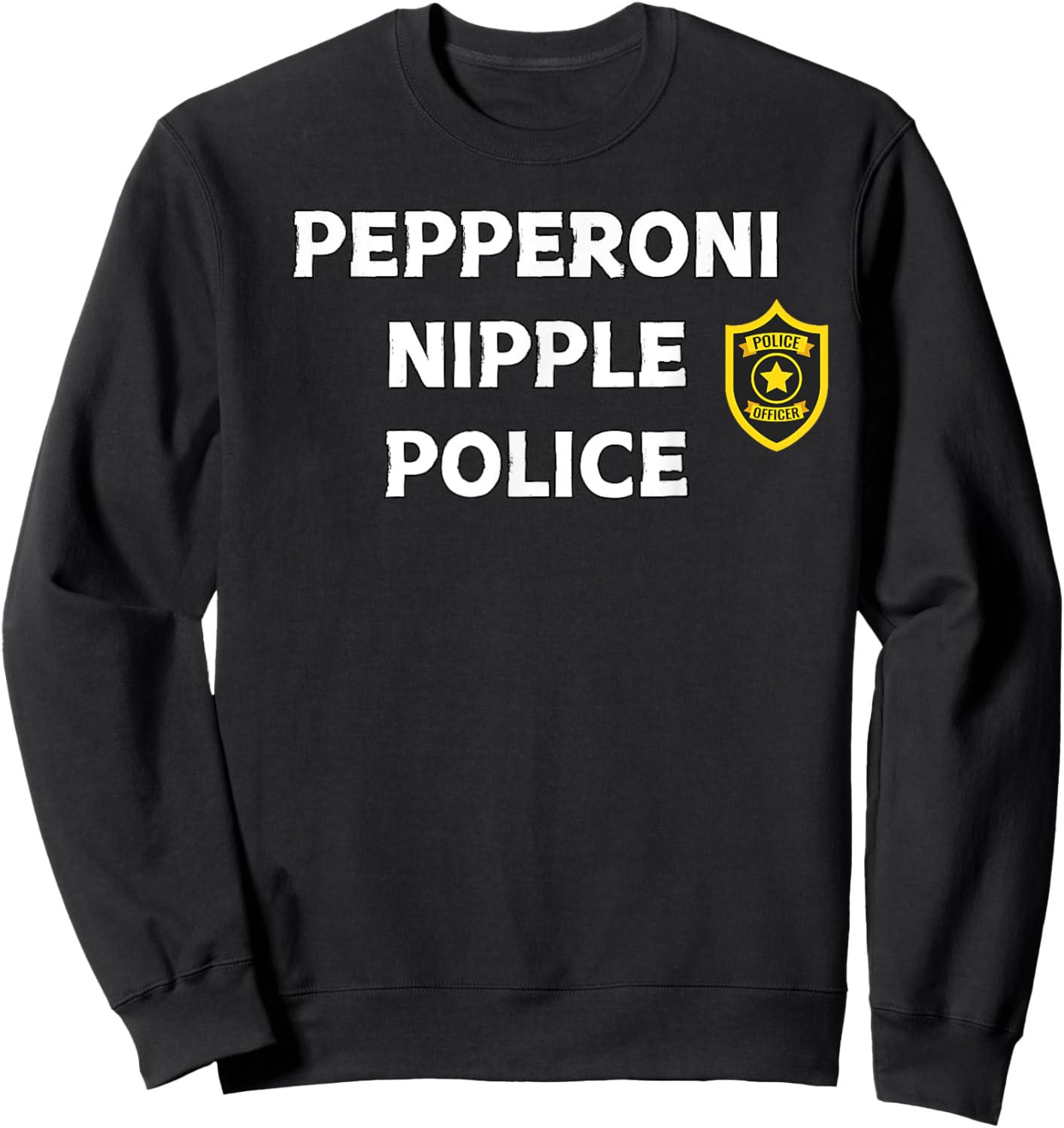 Fun Graphic-Pepperoni Nipple Police Sweatshirt - Sweatshirt | Black