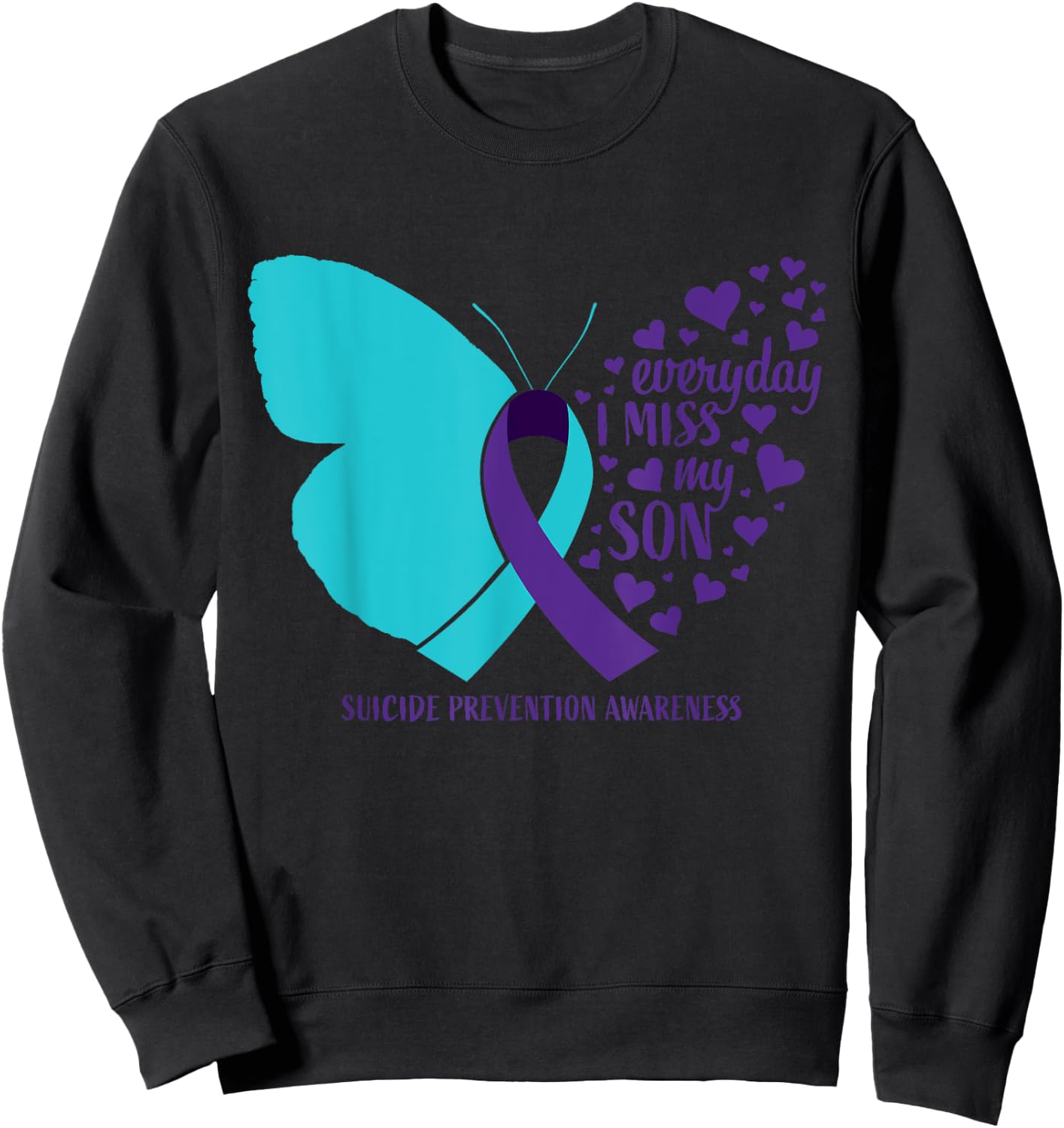 Suicide Awareness Son Gifts Loving Memory Suicide Prevention Sweatshirt - Sweatshirt | Black
