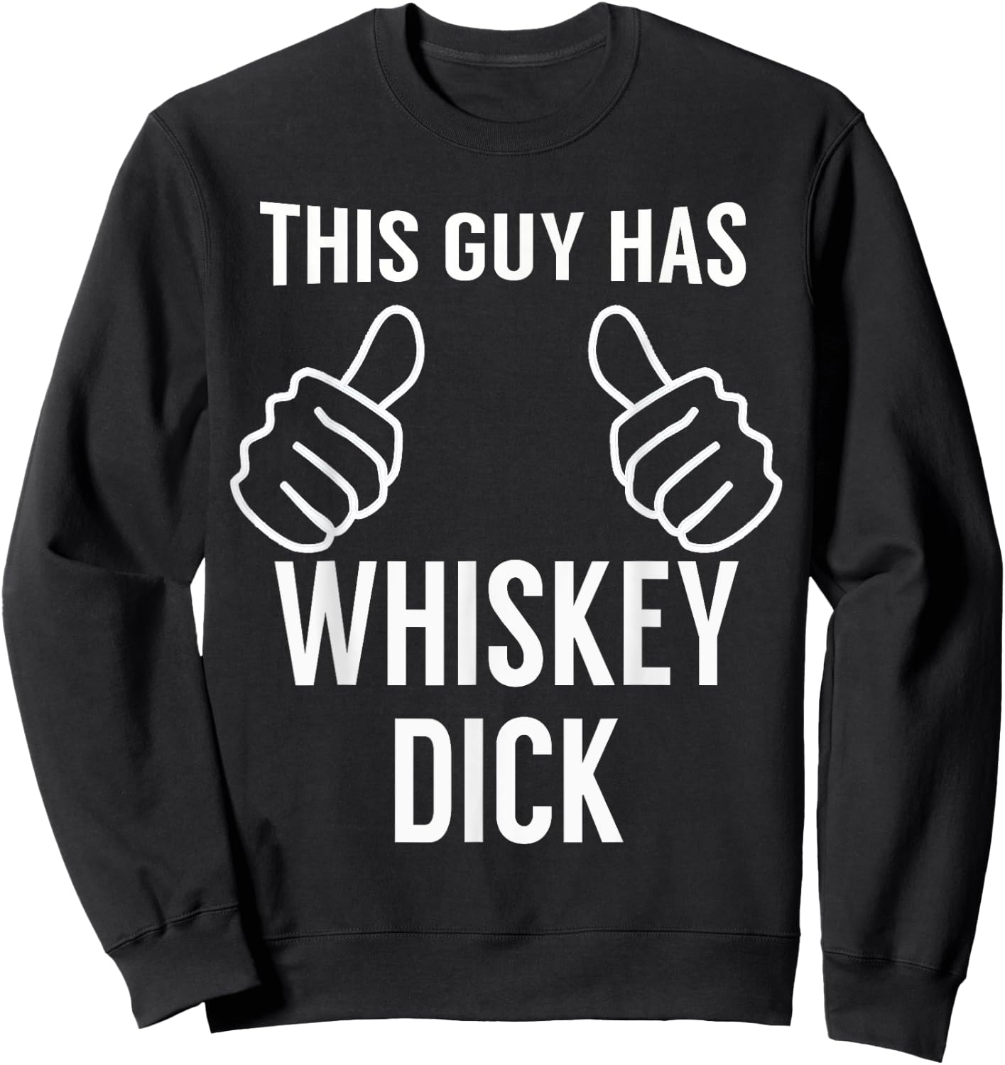 Funny Drinking Whiskey Dick Funny Whiskey Saint Patricks Day Sweatshirt - Sweatshirt | Black