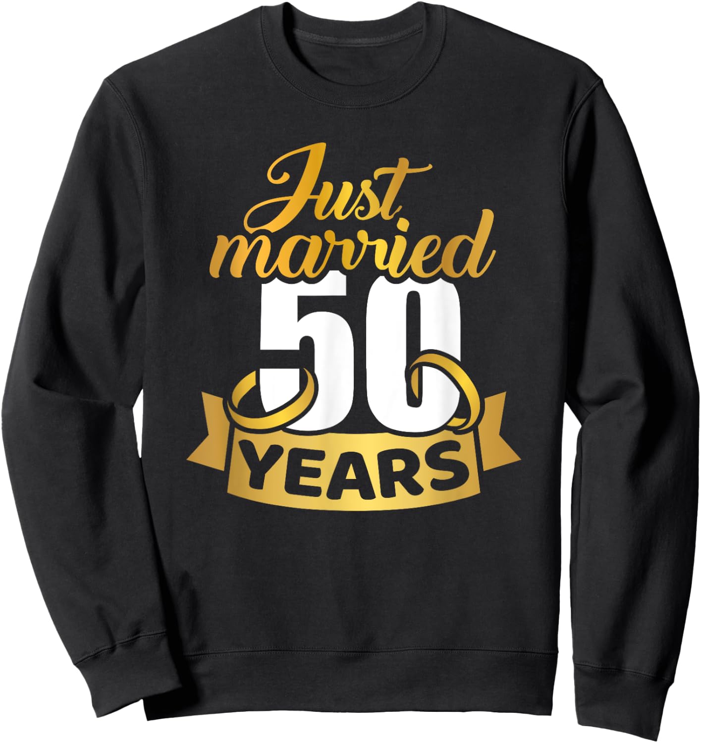 Just married 50 years golden wedding anniversary Sweatshirt - Sweatshirt | Black