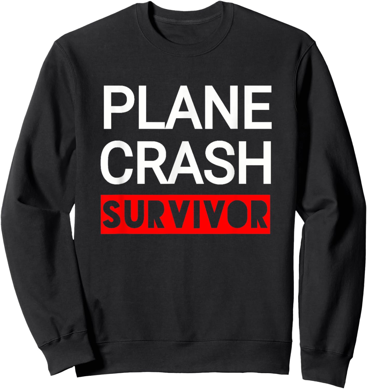 Plane Crash Survivor Sweatshirt - Sweatshirt | Black