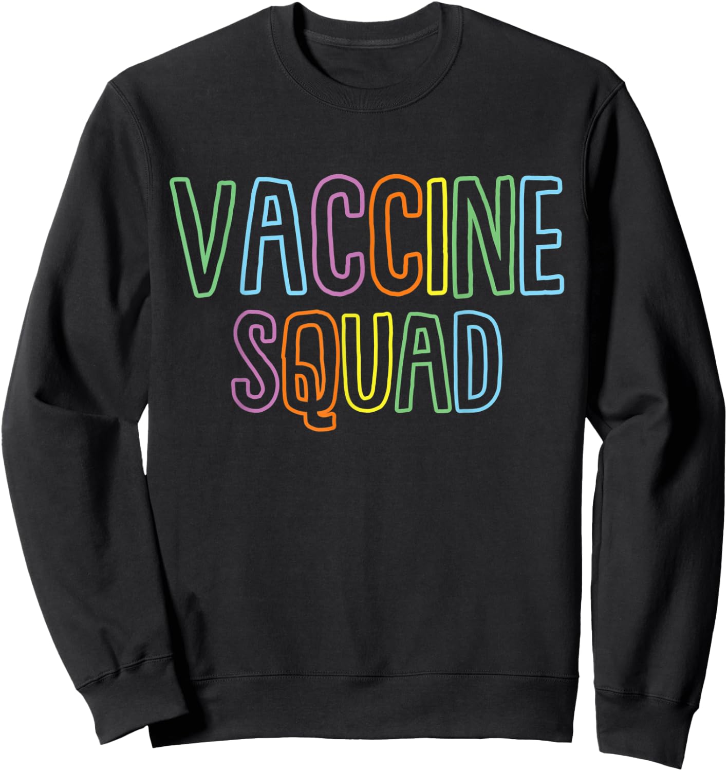 Vaccine Squad Support Vaccinations Believe In Science Sweatshirt - Sweatshirt | Black