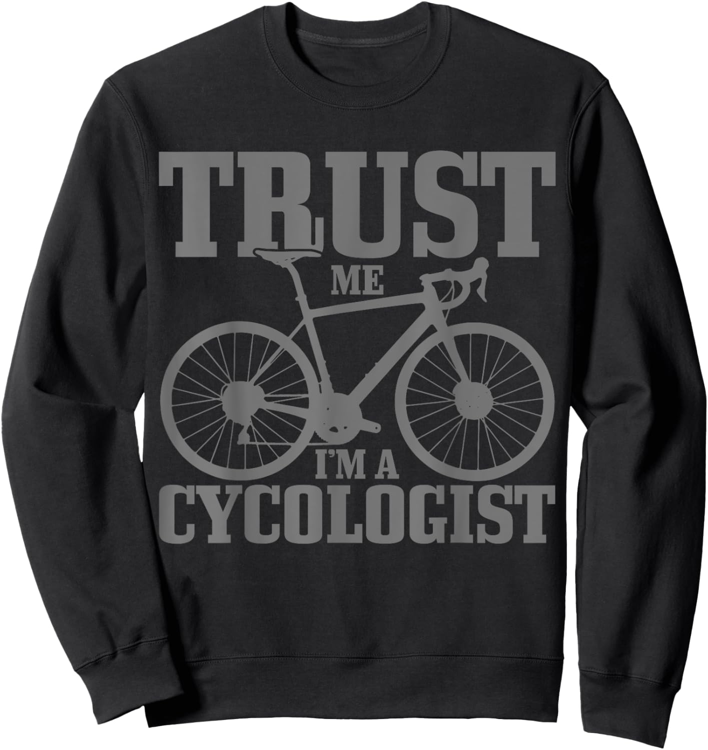 Cycologist Cycling Road Bike Racing Funny Cyclist Gift Sweatshirt - Sweatshirt | Black