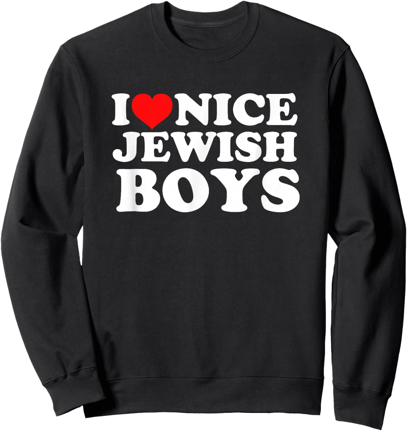 I Love Nice Jewish Boys Sweatshirt - Sweatshirt | Black