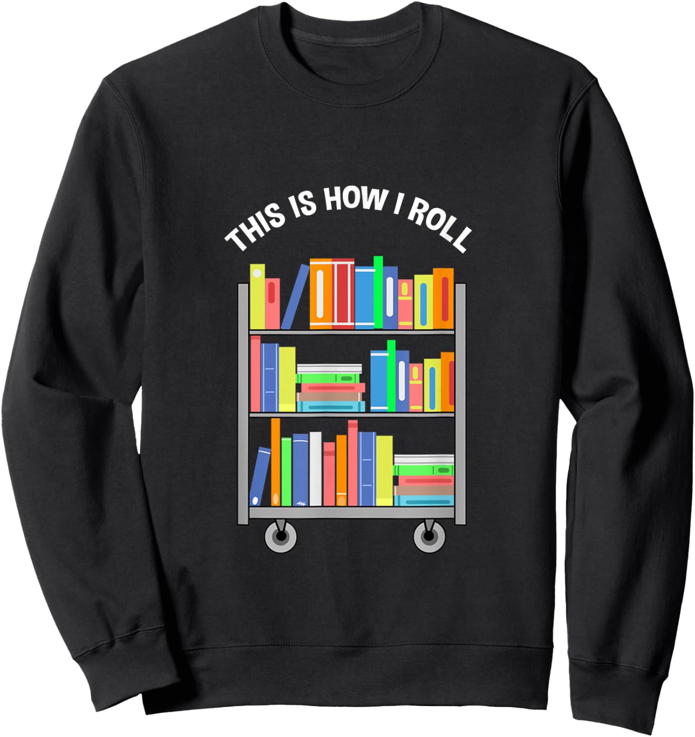 This Is How I Roll Book Lover Reading Sweatshirt - Sweatshirt | Black
