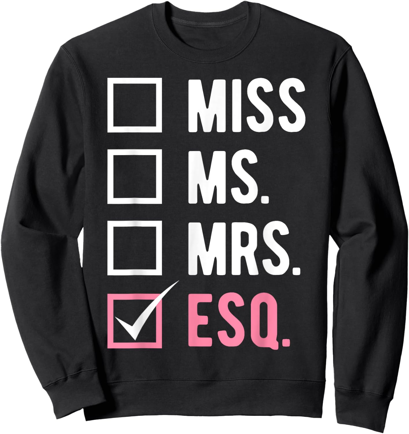 Lawyer Law Students Miss Ms. Mrs. Esq. Sweatshirt - Sweatshirt | Black