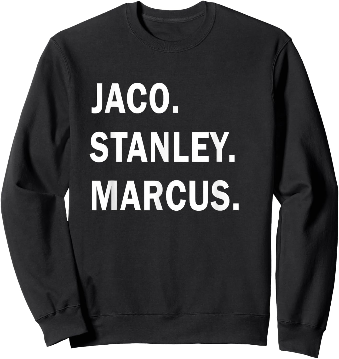 Jaco. Stanley. Marcus. Jazz Guitar Gods Musician Sweatshirt - Sweatshirt | Black