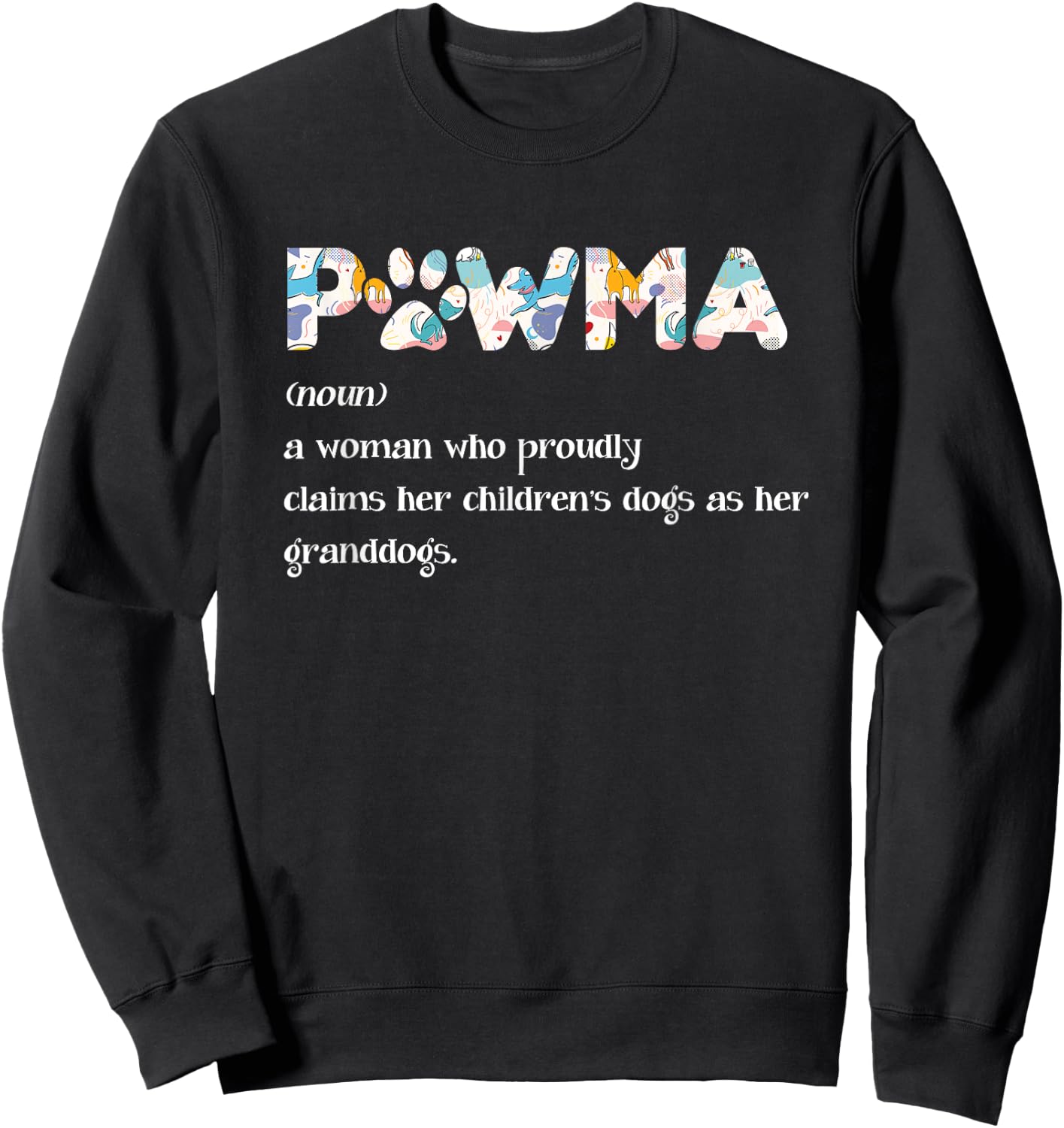 Pawma Dog Mom Dogs Owner Lover Puppies Animal Rescue Sweatshirt - Sweatshirt | Black