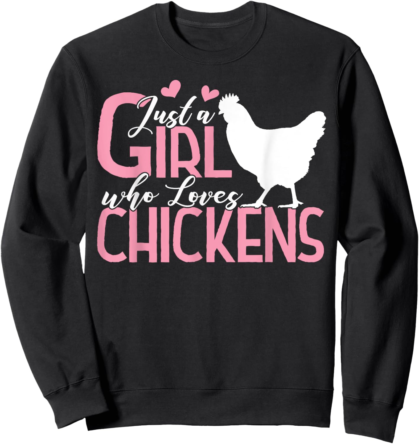 Just a Girl who Loves Chickens Gift Poultry Lovers Sweatshirt - Sweatshirt | Black