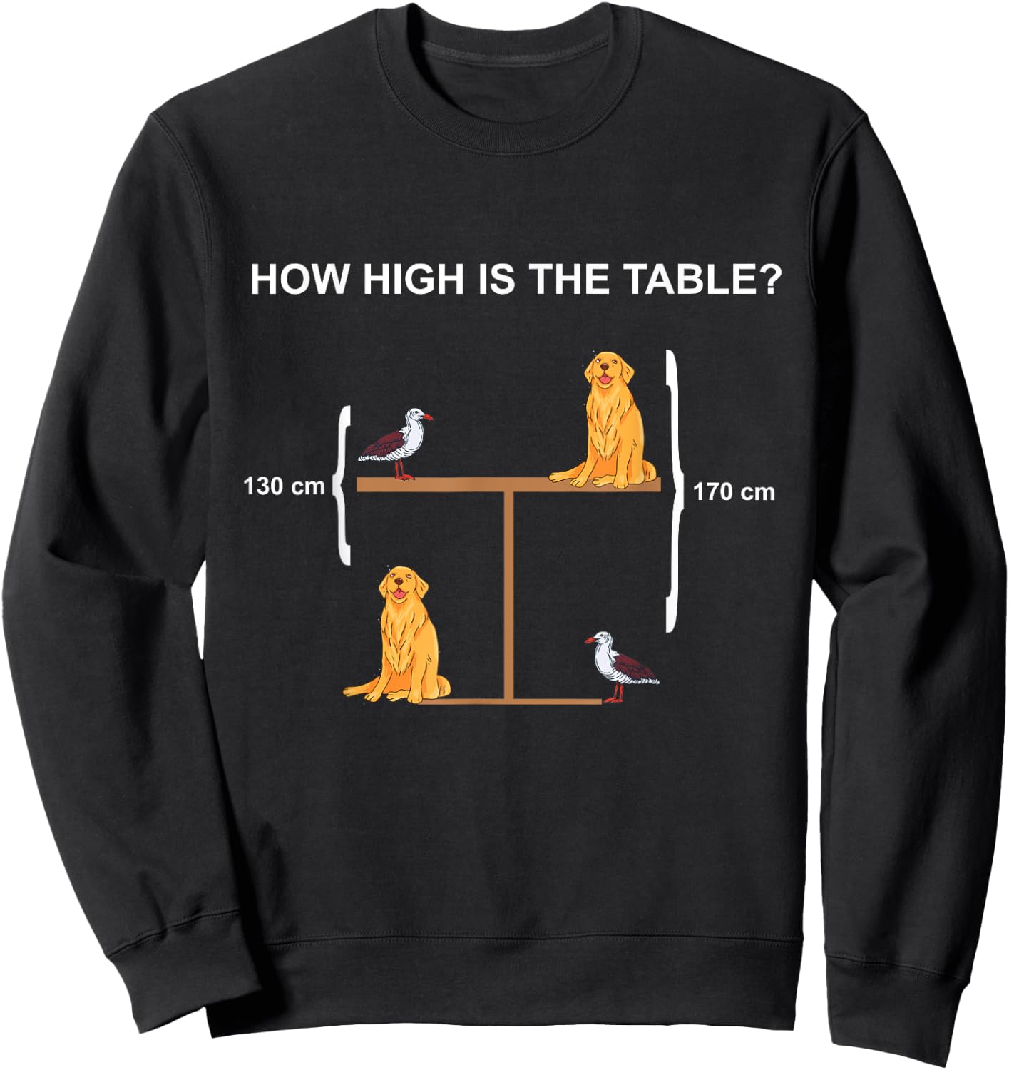 How High is The Table? Riddle and Funny Math Problem Sweatshirt - Sweatshirt | Black