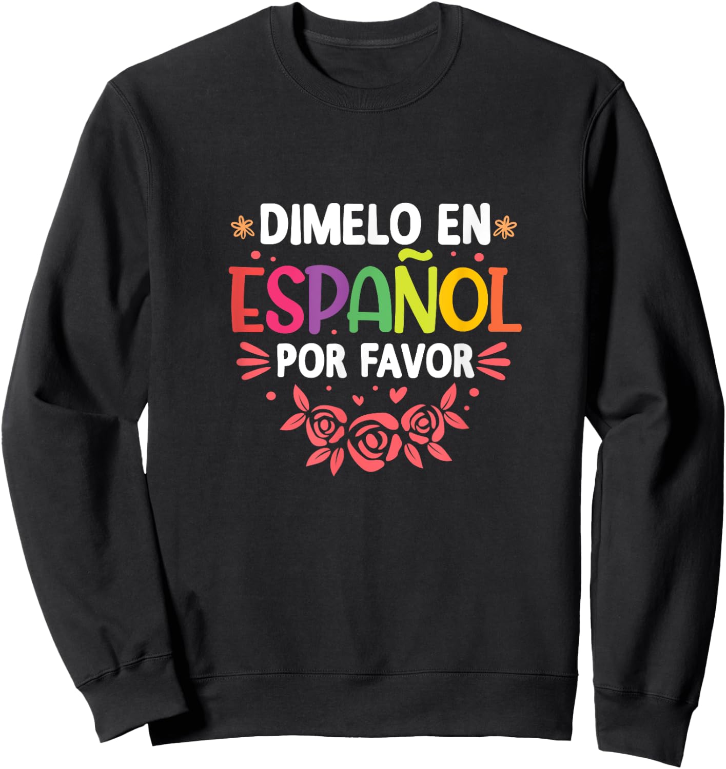 Dimelo En Espanol Por Favor Spanish Teacher Maestra Sweatshirt - Sweatshirt | Black
